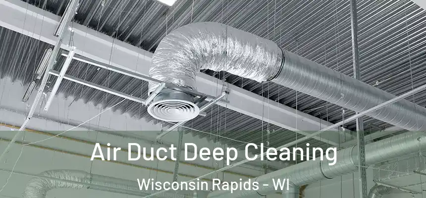  Air Duct Deep Cleaning Wisconsin Rapids - WI