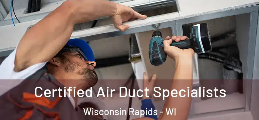  Certified Air Duct Specialists Wisconsin Rapids - WI